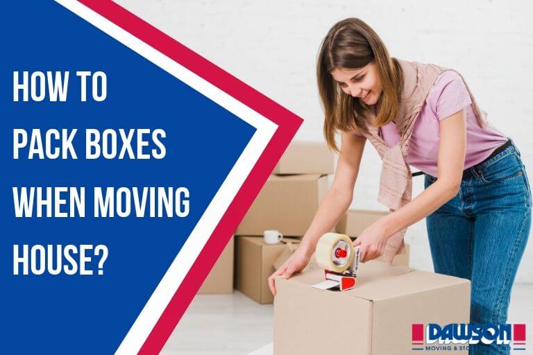 How to Pack Boxes When Moving House?